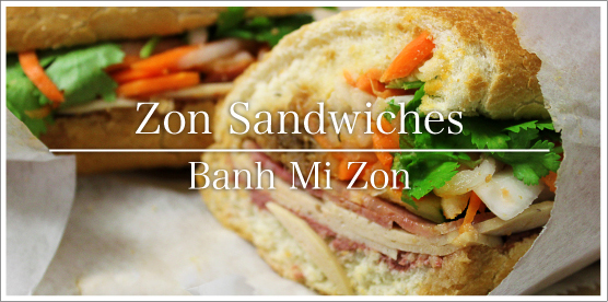 Banh Mi Zon / 食感と味で抜群の人気を誇る甘辛エスニックバゲット